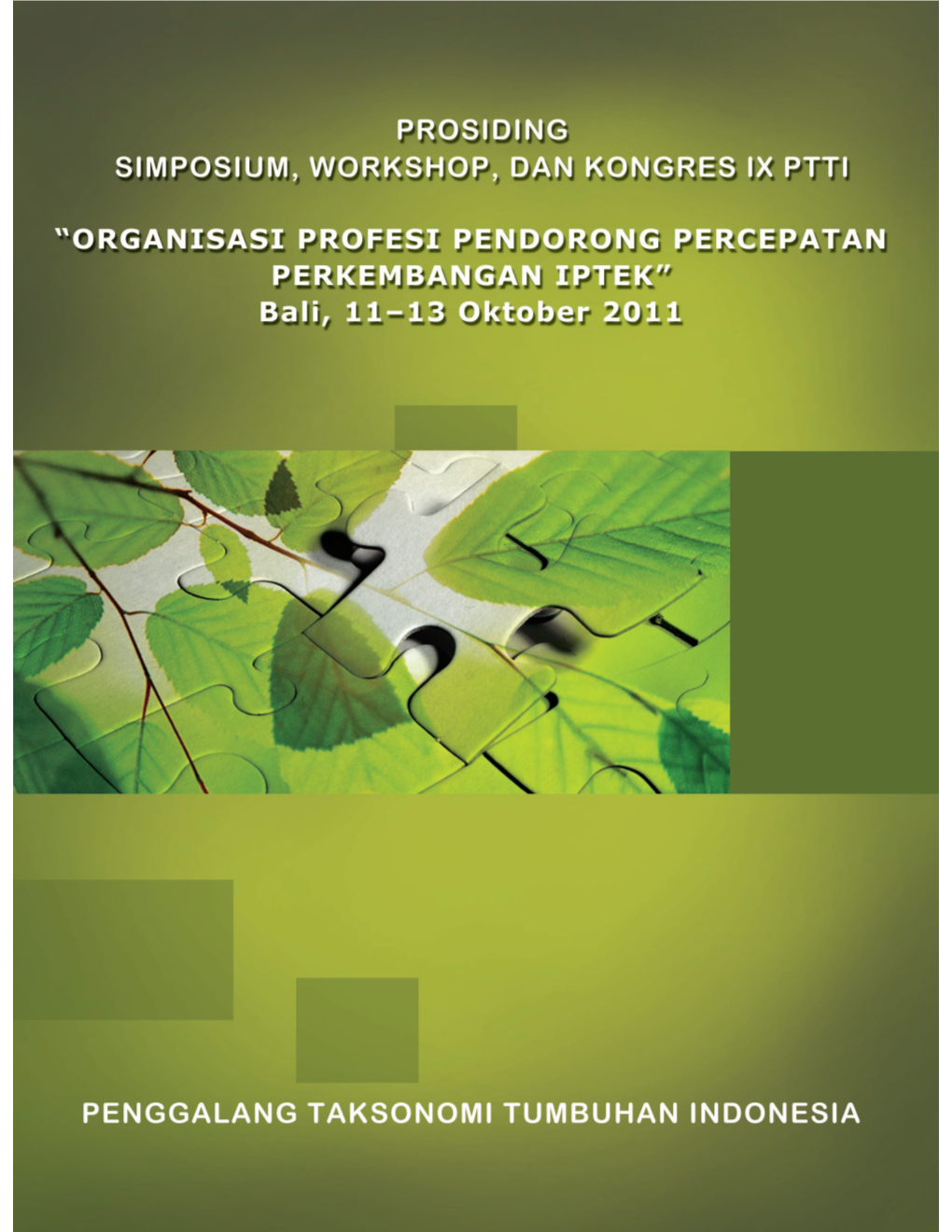 SIMPOSIUM, WORKSHOP, DAN KONGRES IX PTTI “ORGANISASI PROFESI PENDORONG PERCEPATAN PERKEMBANGAN IPTEK” Bali, 11–13 Oktober 2011