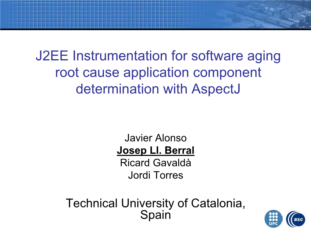 J2EE Instrumentation for Software Aging Root Cause Application Component Determination with Aspectj