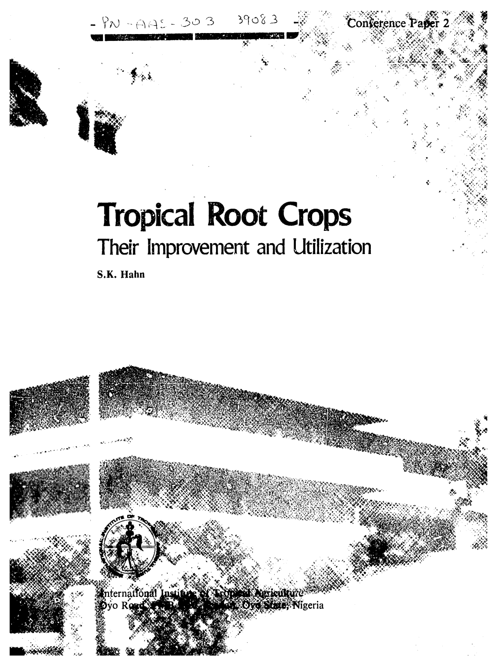Tropical Root Crops Their Improvement and Utilization