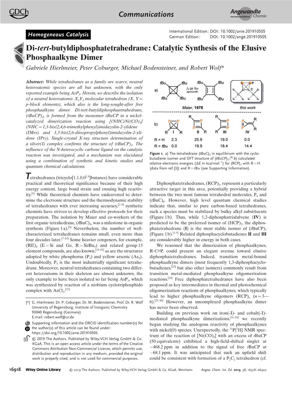 Catalytic Synthesis of the Elusive Phosphaalkyne Dimer Gabriele Hierlmeier,Peter Coburger,Michael Bodensteiner,And Robert Wolf*