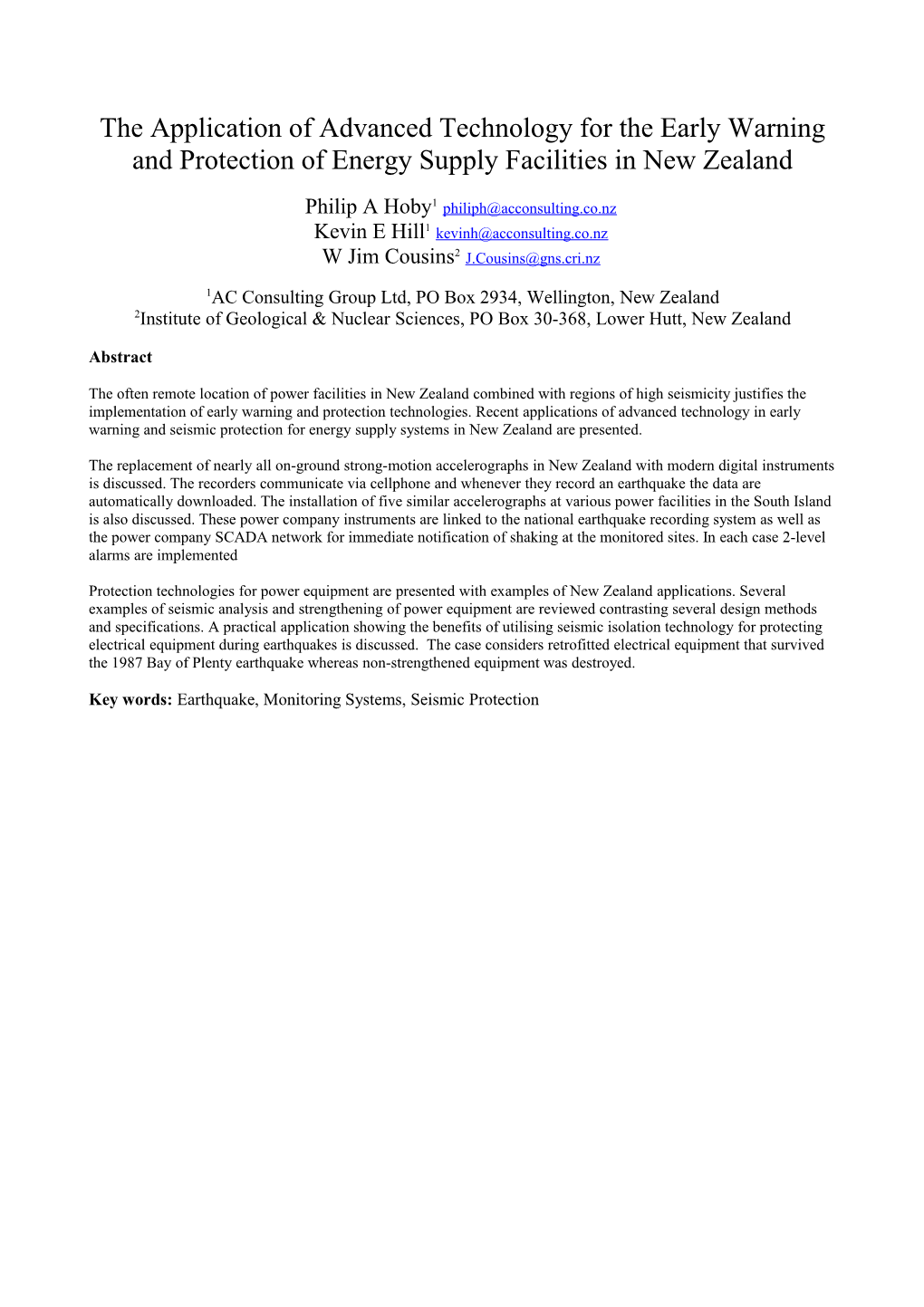 The Often Remote Location Off Power Facilities In New Zealand Combined With Regions Of High Seismicity Warrants The Implementation Of Early Warning And Protection Technologies