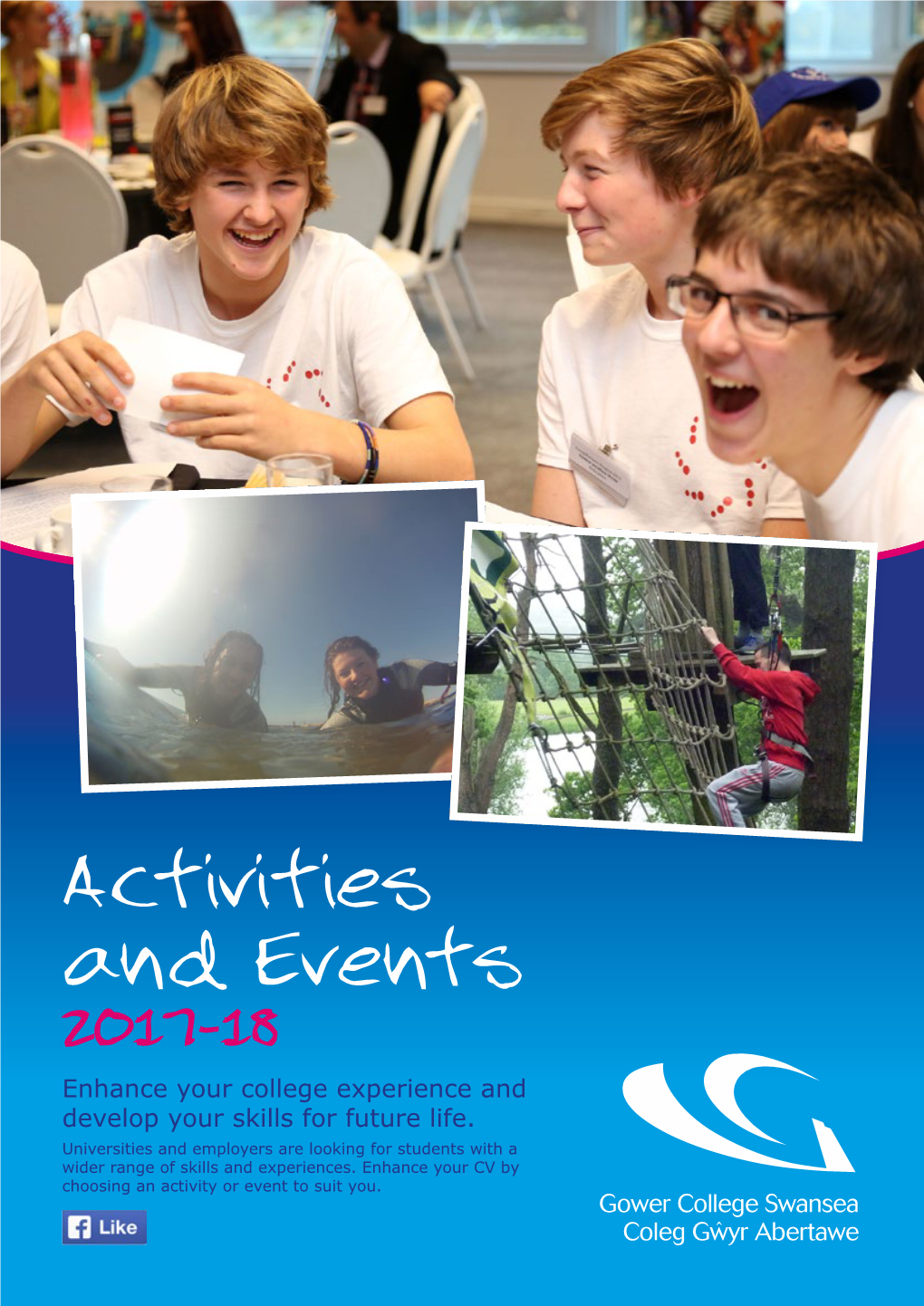 Activities and Events 2017-18 Enhance Your College Experience and Develop Your Skills for Future Life