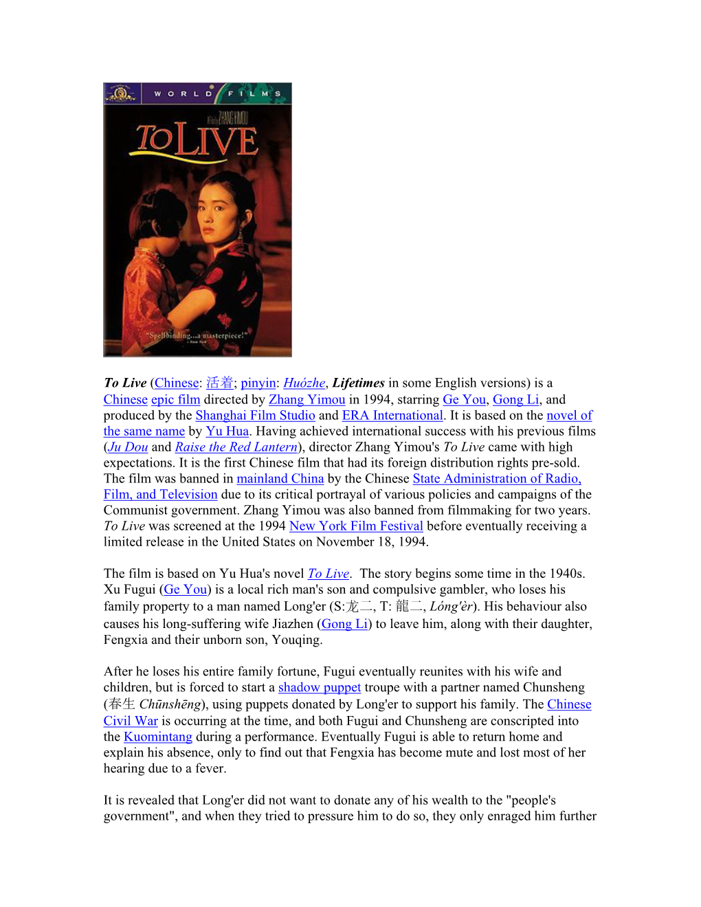 To Live (Chinese: 活着; Pinyin: Huózhe, Lifetimes in Some English