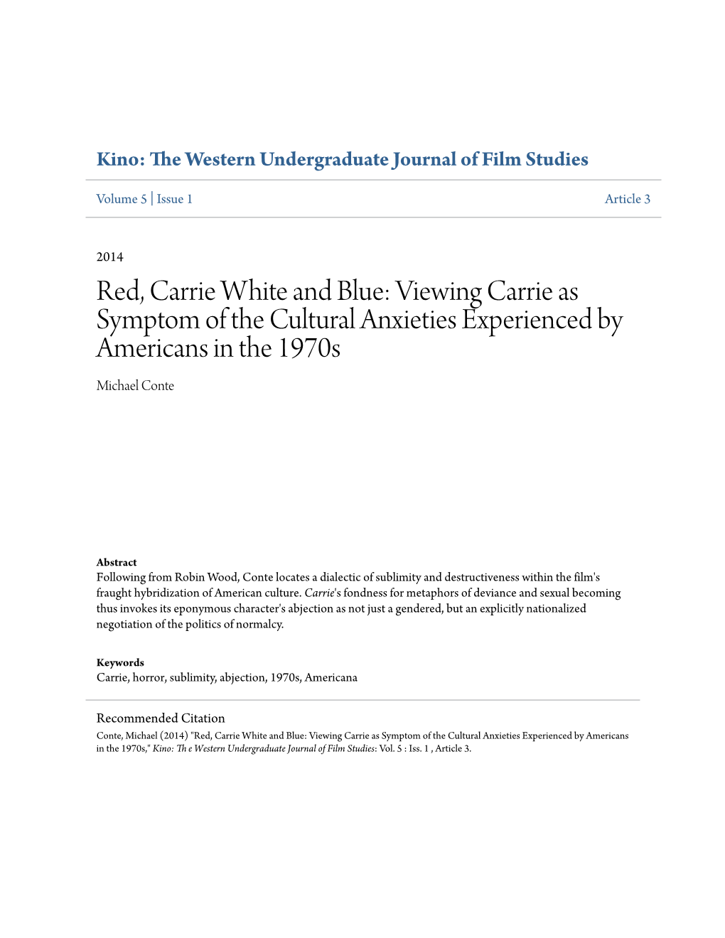 Red, Carrie White and Blue: Viewing Carrie As Symptom of the Cultural Anxieties Experienced by Americans in the 1970S Michael Conte