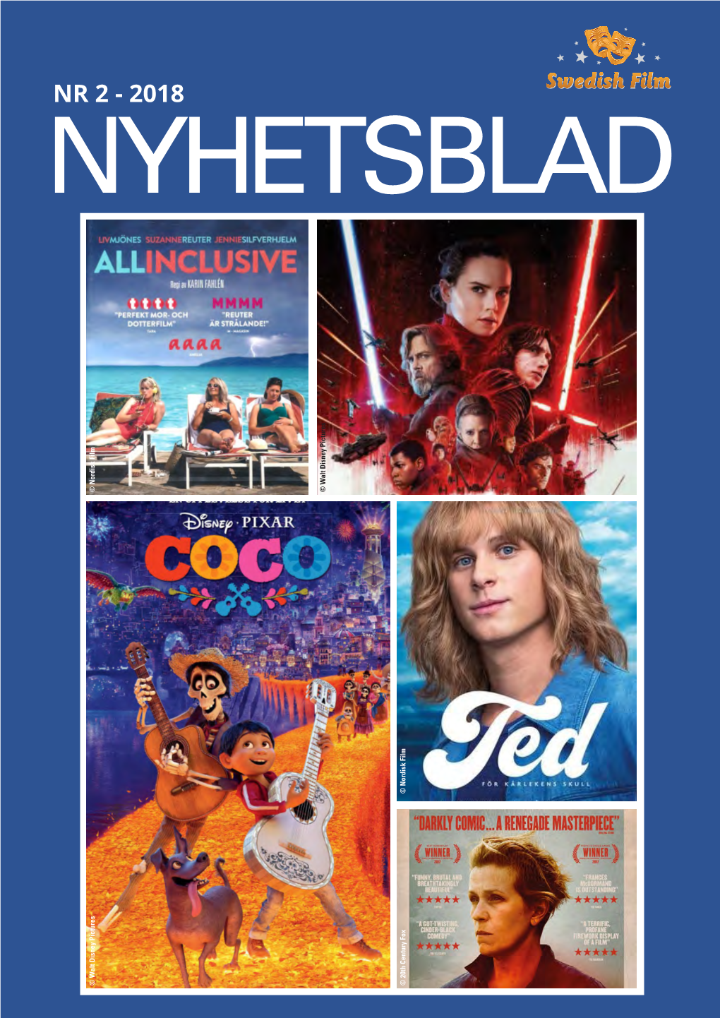 NR 2 - 2018 NYHETSBLAD © Nordisk Film Disney Pictures © Walt © Nordisk Film © Walt Disney Pictures © Walt © 20Th Century Fox NYHETSBLAD NR 2 - 2018