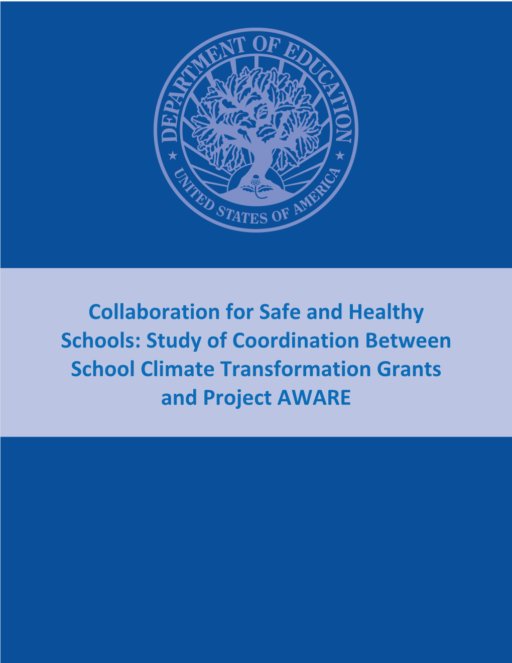 Collaboration for Safe and Healthy Schools: Study of Coordination Between School Climate Transformation Grants and Project AWARE