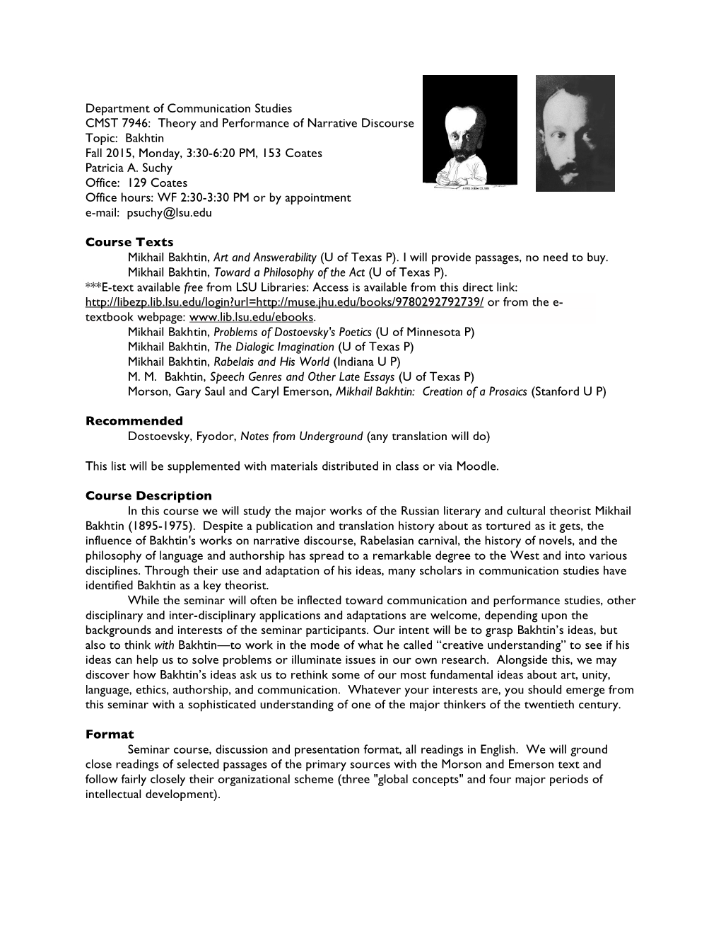 Department of Communication Studies CMST 7946: Theory and Performance of Narrative Discourse Topic: Bakhtin Fall 2015, Monday, 3:30-6:20 PM, 153 Coates Patricia A