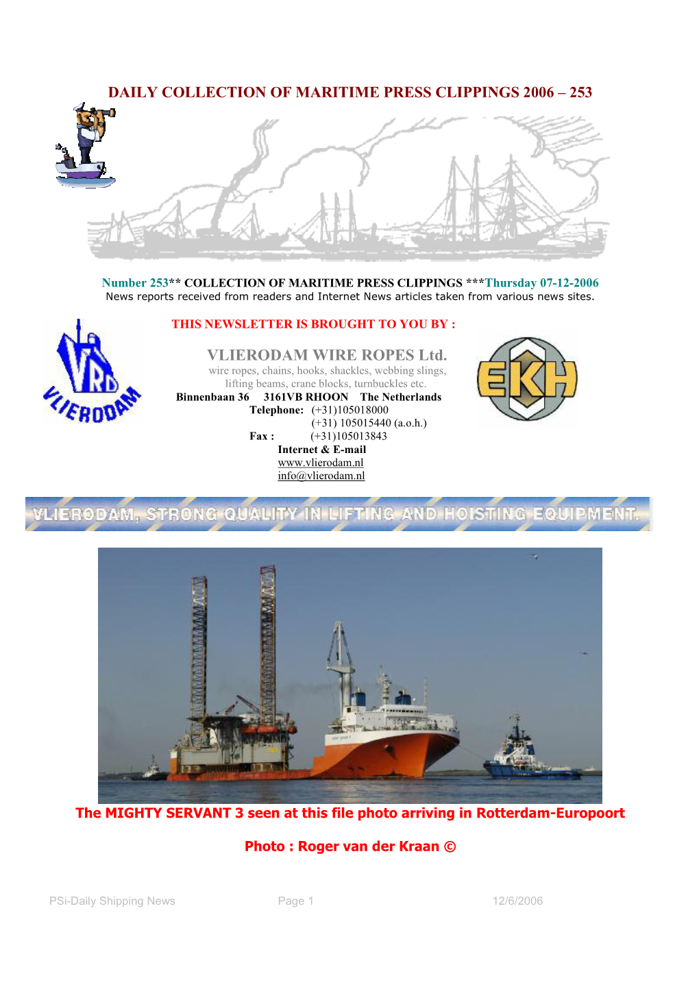 VLIERODAM WIRE ROPES Ltd. Wire Ropes, Chains, Hooks, Shackles, Webbing Slings, Lifting Beams, Crane Blocks, Turnbuckles Etc