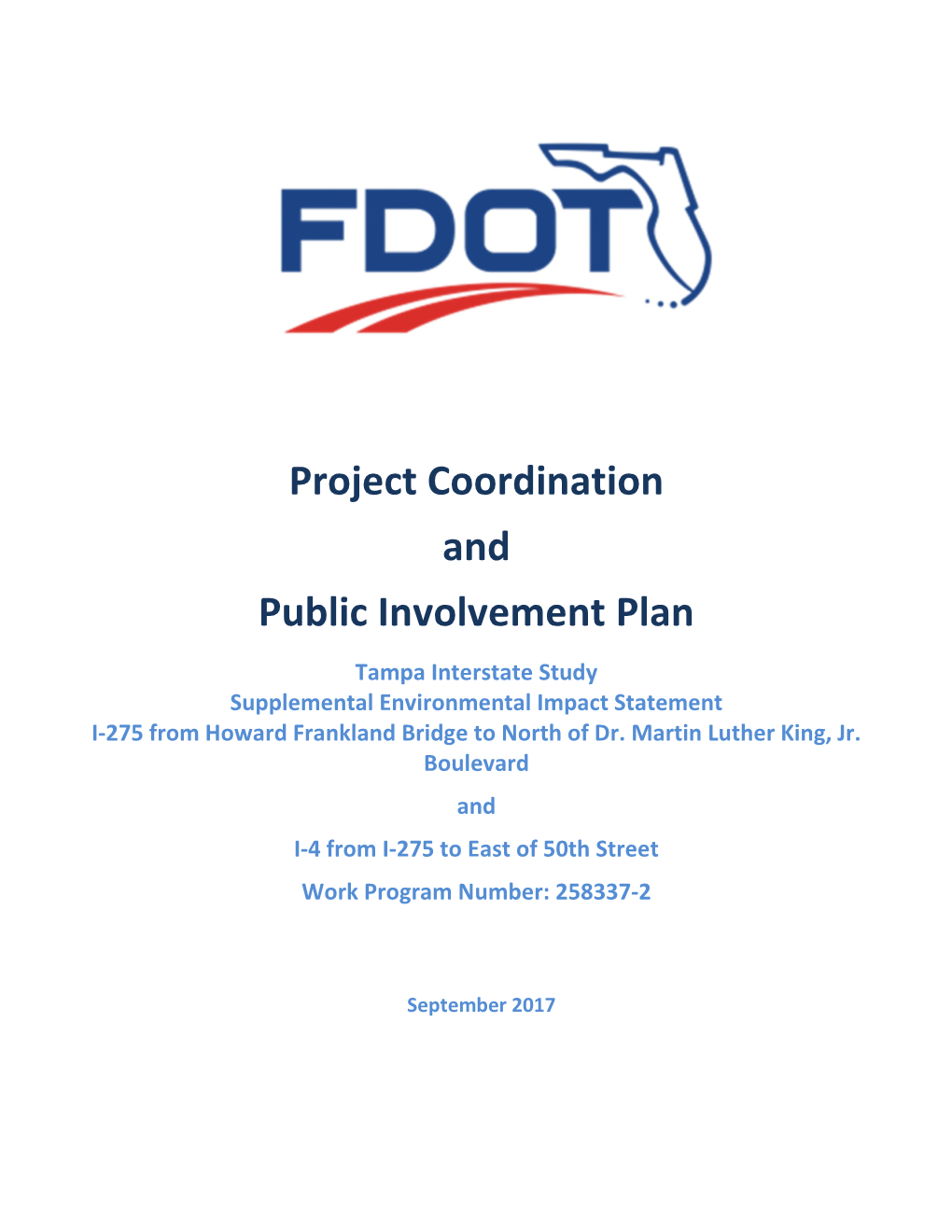 Project Coordination and Public Involvement Plan Tampa Interstate Study Supplemental Environmental Impact Statement I-275 from Howard Frankland Bridge to North of Dr