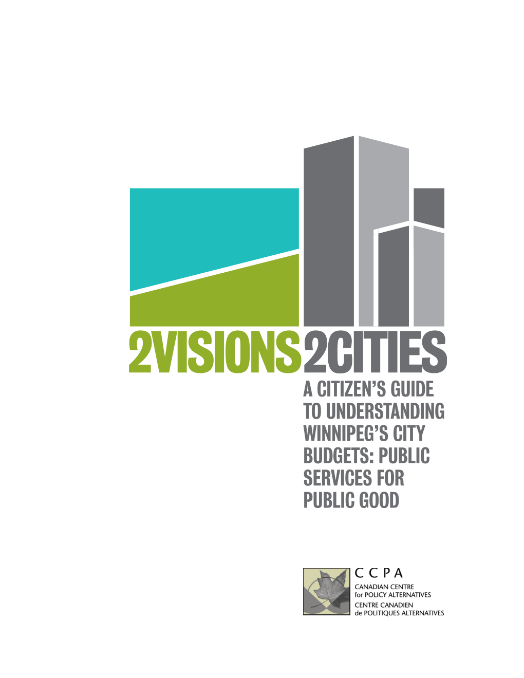 1. Two Budgets, Two Visions, Two Cities Winnipeg