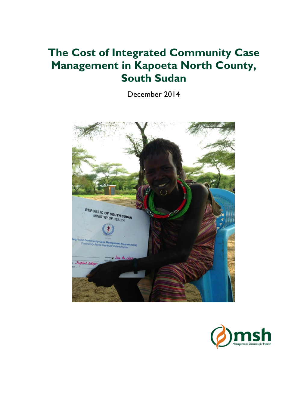 The Cost of Integrated Community Case Management in Kapoeta North County, South Sudan December 2014