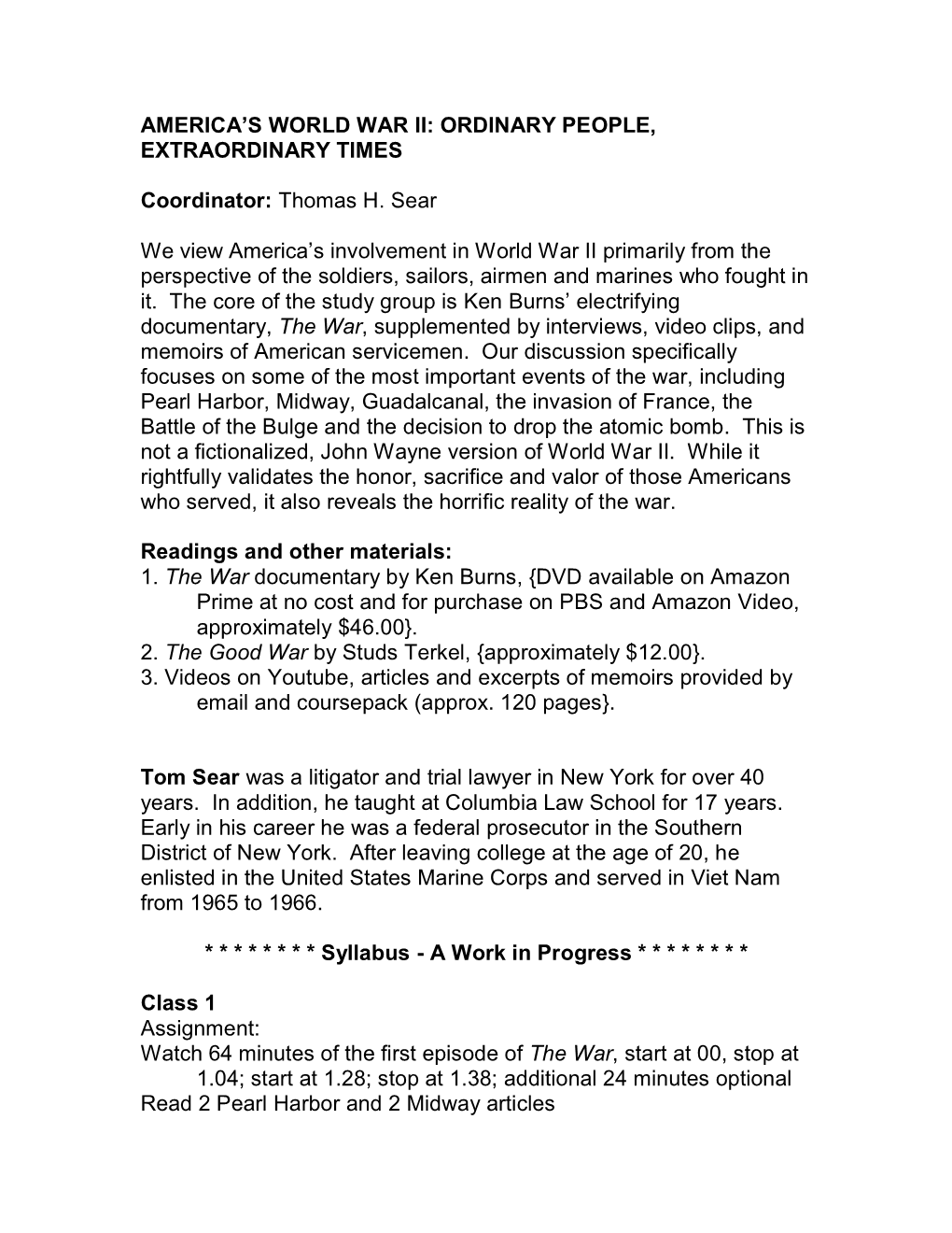 AMERICA's WORLD WAR II: ORDINARY PEOPLE, EXTRAORDINARY TIMES Coordinator: Thomas H. Sear We View America's Involvement in Wo