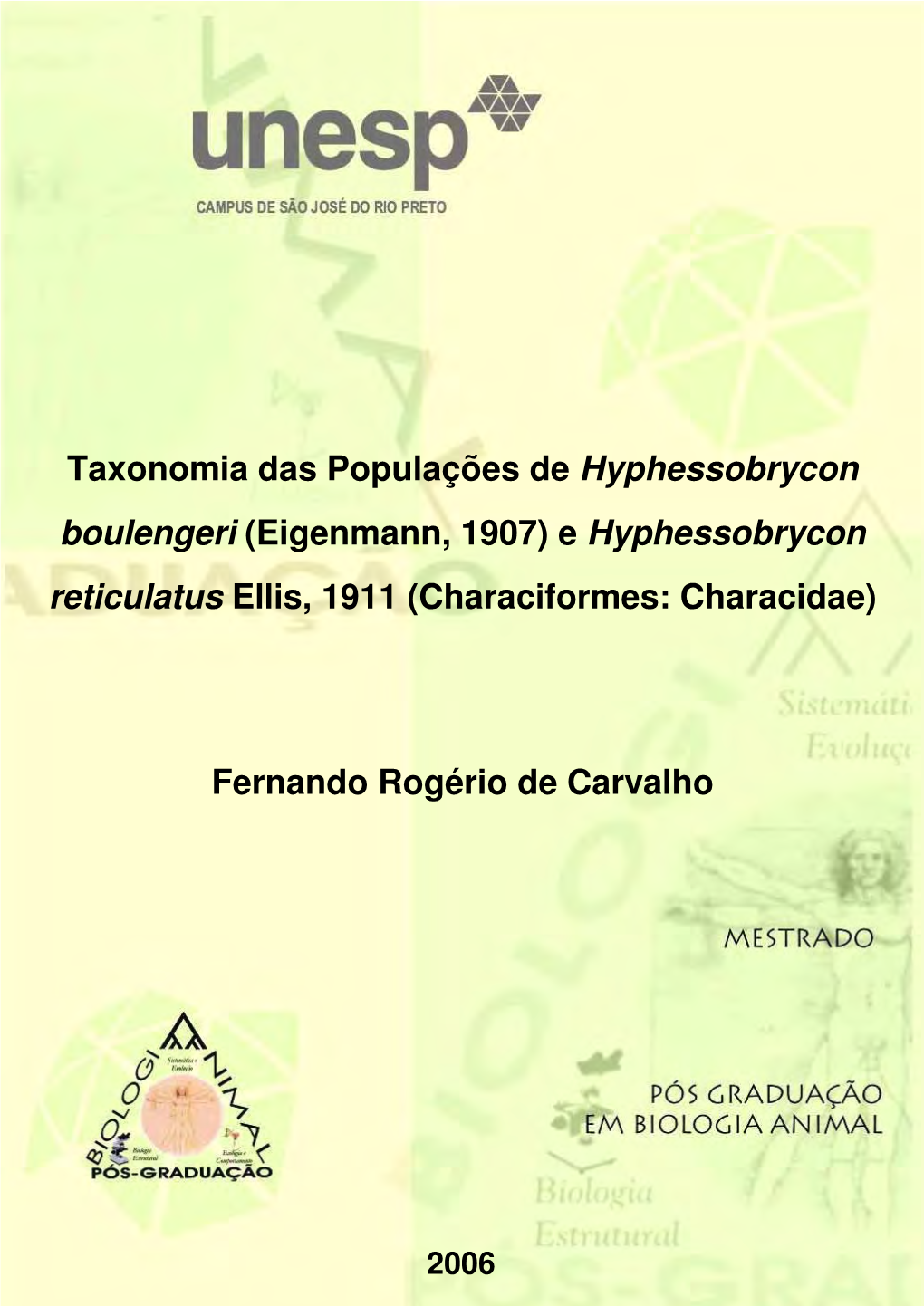 E Hyphessobrycon Reticulatus Ellis, 1911 (Characiformes: Characidae)