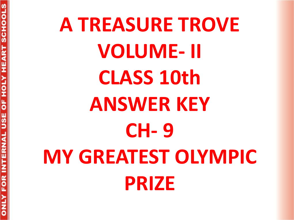 II CLASS 10Th ANSWER KEY CH- 9 MY GREATEST OLYMPIC PRIZE • EXTRACT-1 (A) What Surprised Jesse Owens at the Broad Jump Trials? Ans