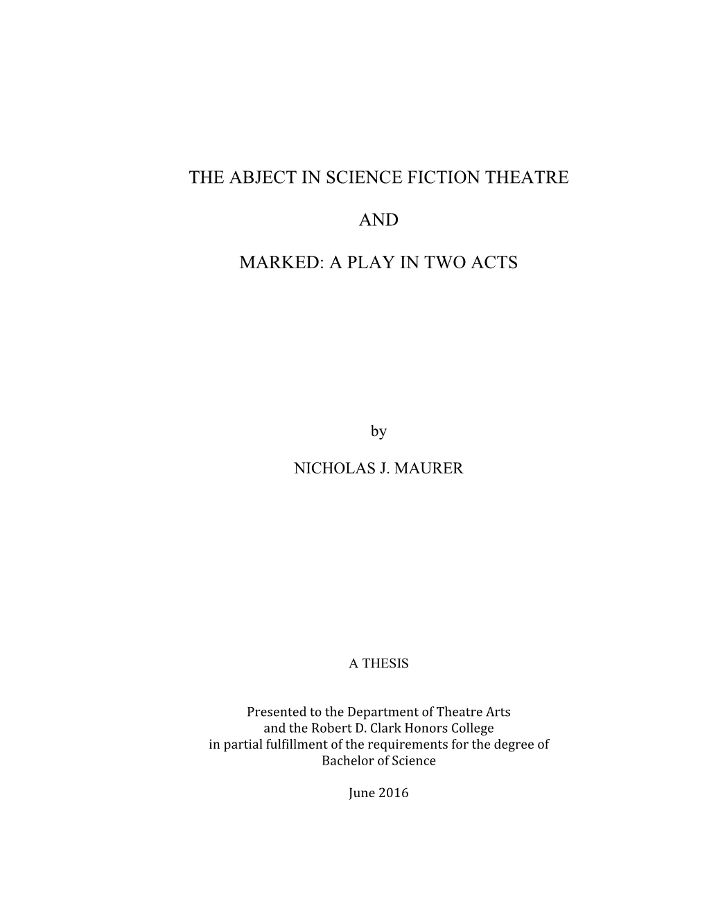 The Abject in Science Fiction Theatre and Marked: a Play in Two Acts