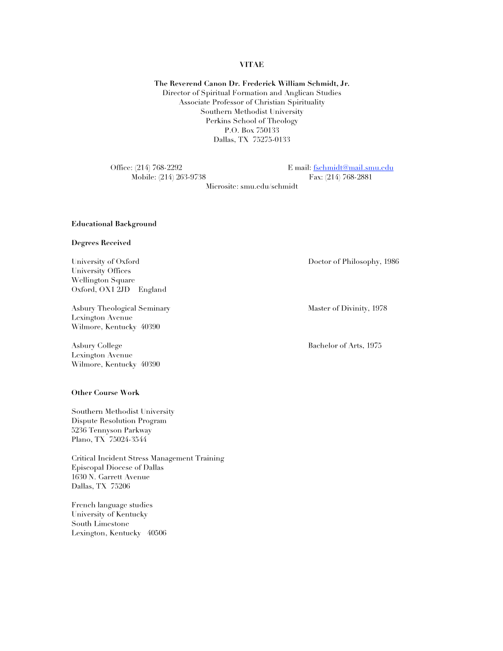 VITAE the Reverend Canon Dr. Frederick William Schmidt, Jr. Director of Spiritual Formation and Anglican Studies Associate Profe