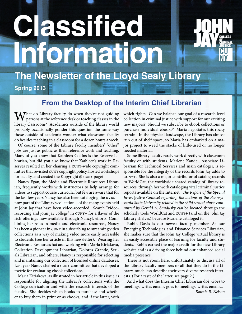 The Newsletter of the Lloyd Sealy Library Spring 2013