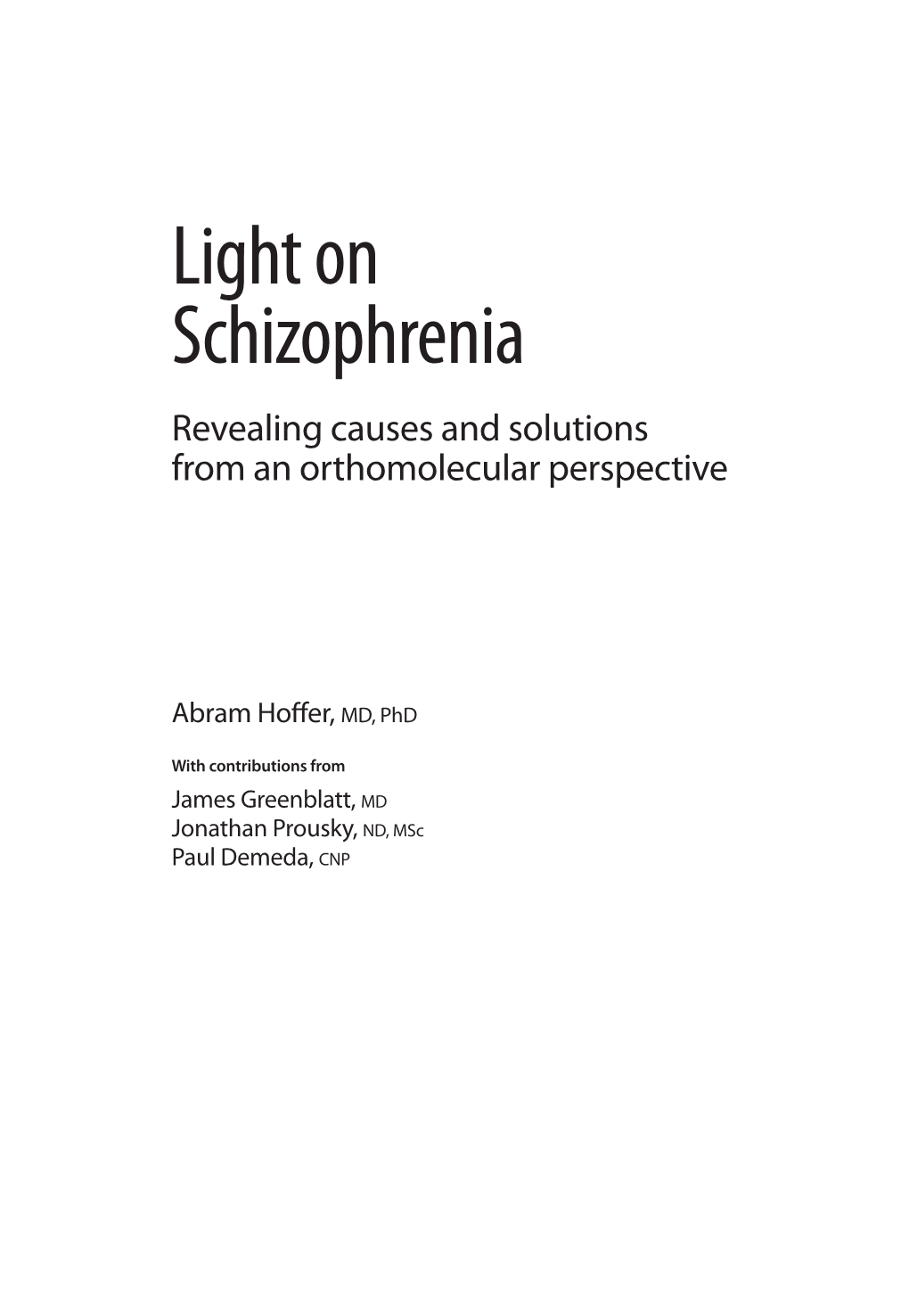Light on Schizophrenia Revealing Causes and Solutions from an Orthomolecular Perspective