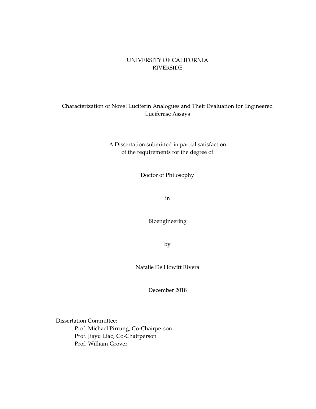 UNIVERSITY of CALIFORNIA RIVERSIDE Characterization of Novel Luciferin Analogues and Their Evaluation for Engineered Luciferase