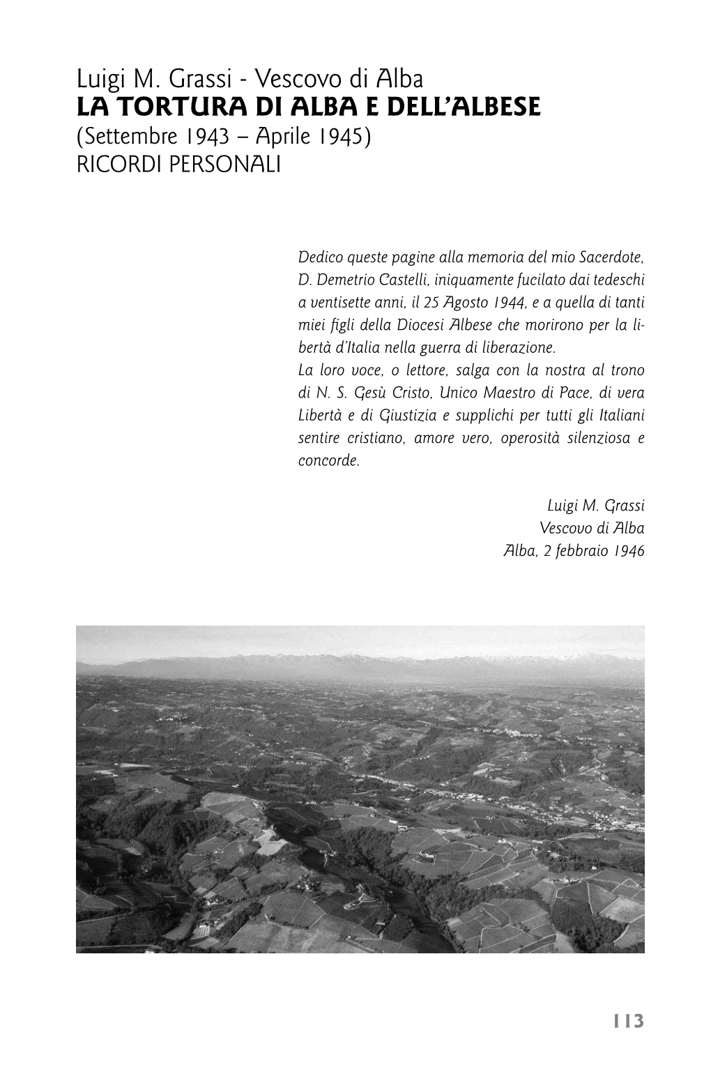 Luigi M. Grassi - Vescovo Di Alba LA TORTURA DI ALBA E DELL’ALBESE (Settembre 1943 – Aprile 1945) RICORDI PERSONALI