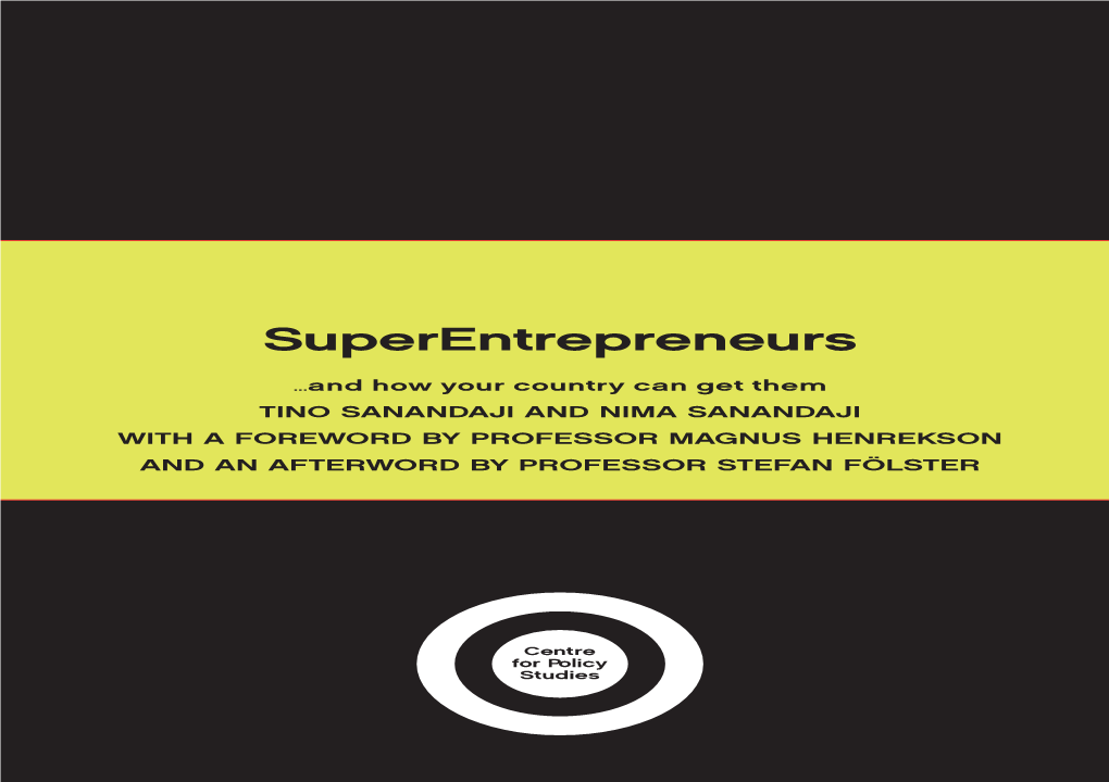Superentrepreneurs – Have in Common? SUPERENTREPRENURS They Tend to Be Highly Educated and to Be Based in Countries with Low Tax Rates and Light Regulations