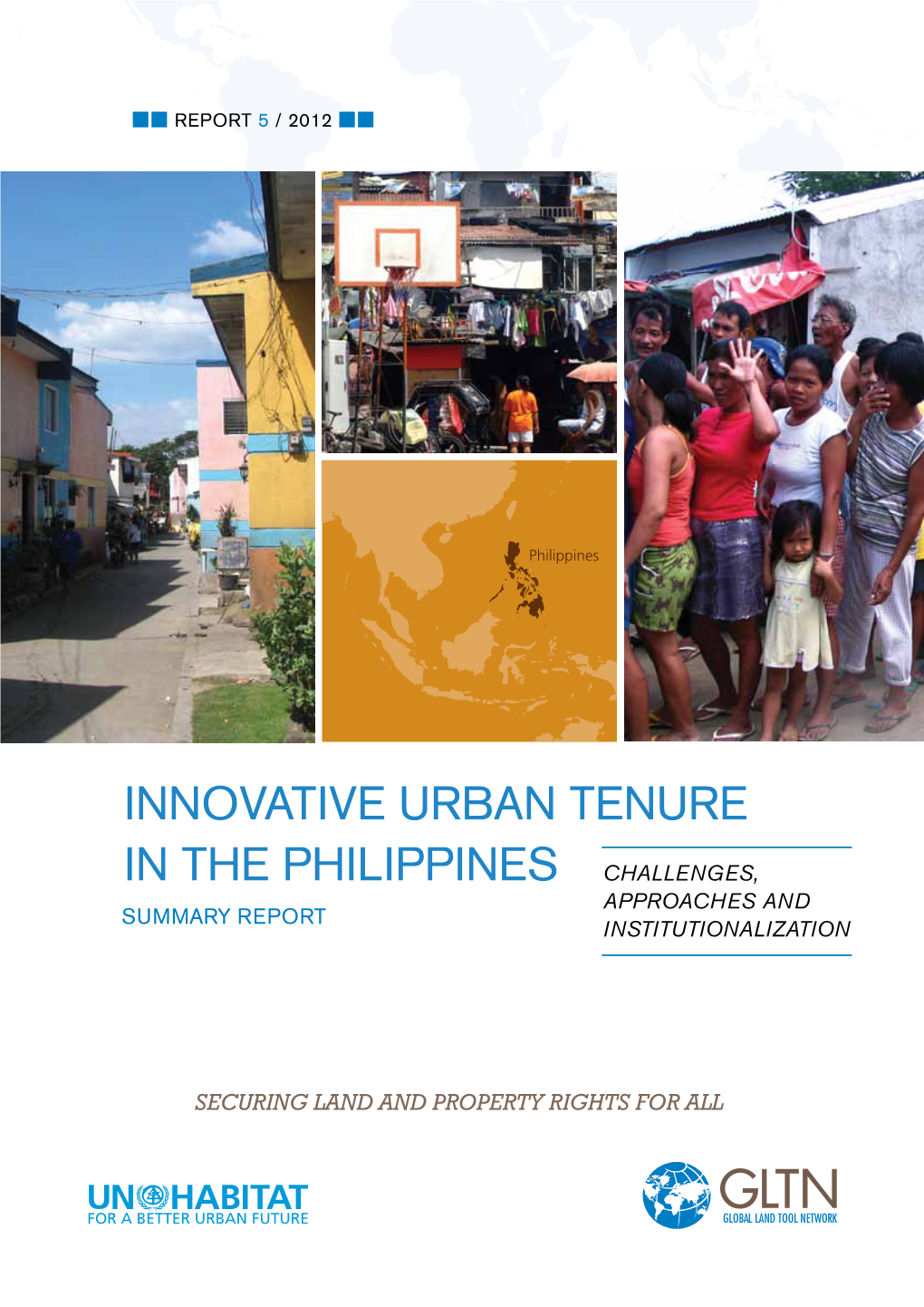 Innovative Urban Tenure in the Philippines Challenges, Approaches and Institutionalization Summary Report