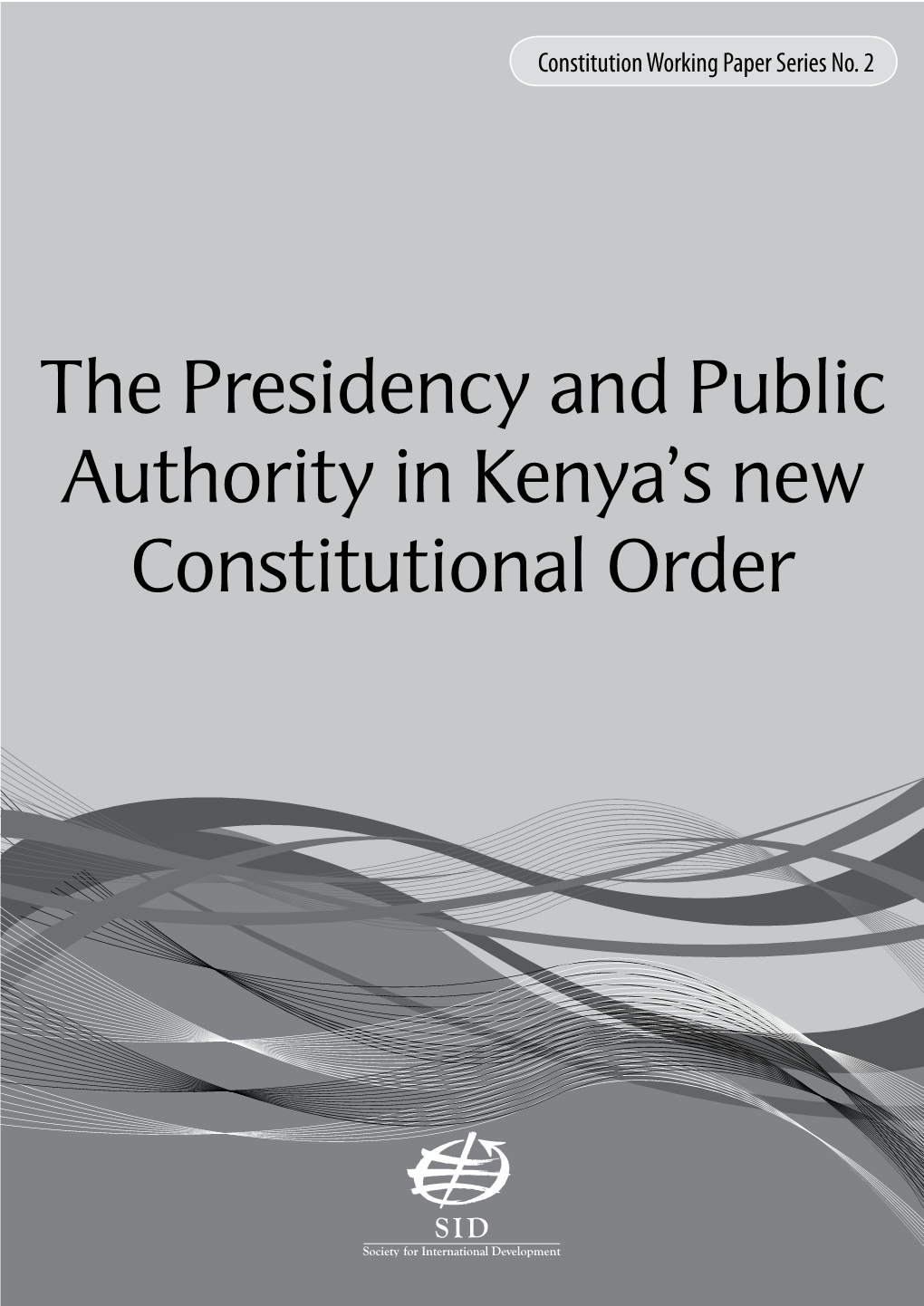 The Presidency and Public Authority in Kenya's New Constitutional Order