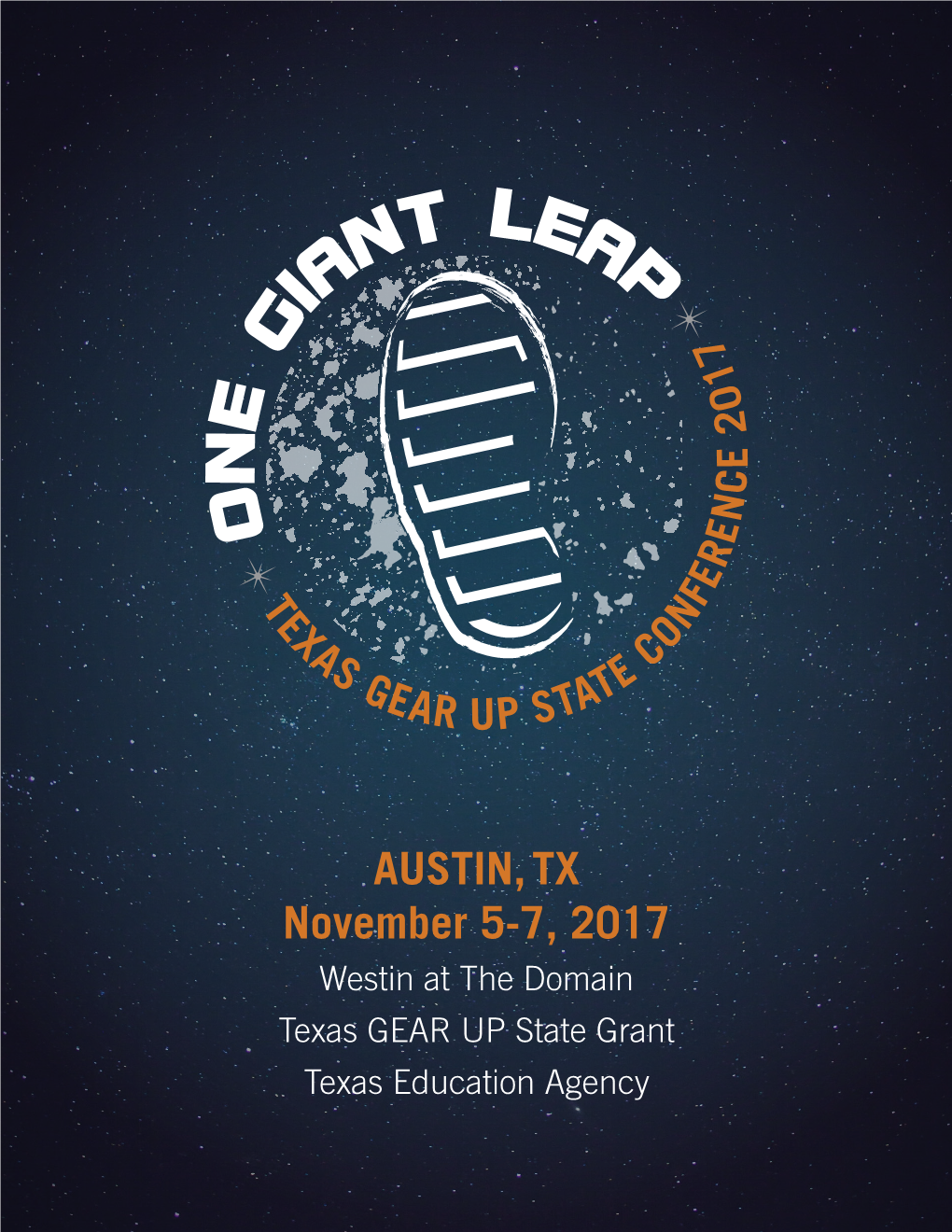 AUSTIN, TX November 5-7, 2017 Westin at the Domain Texas GEAR up State Grant Texas Education Agency GEAR up FAST FACTS