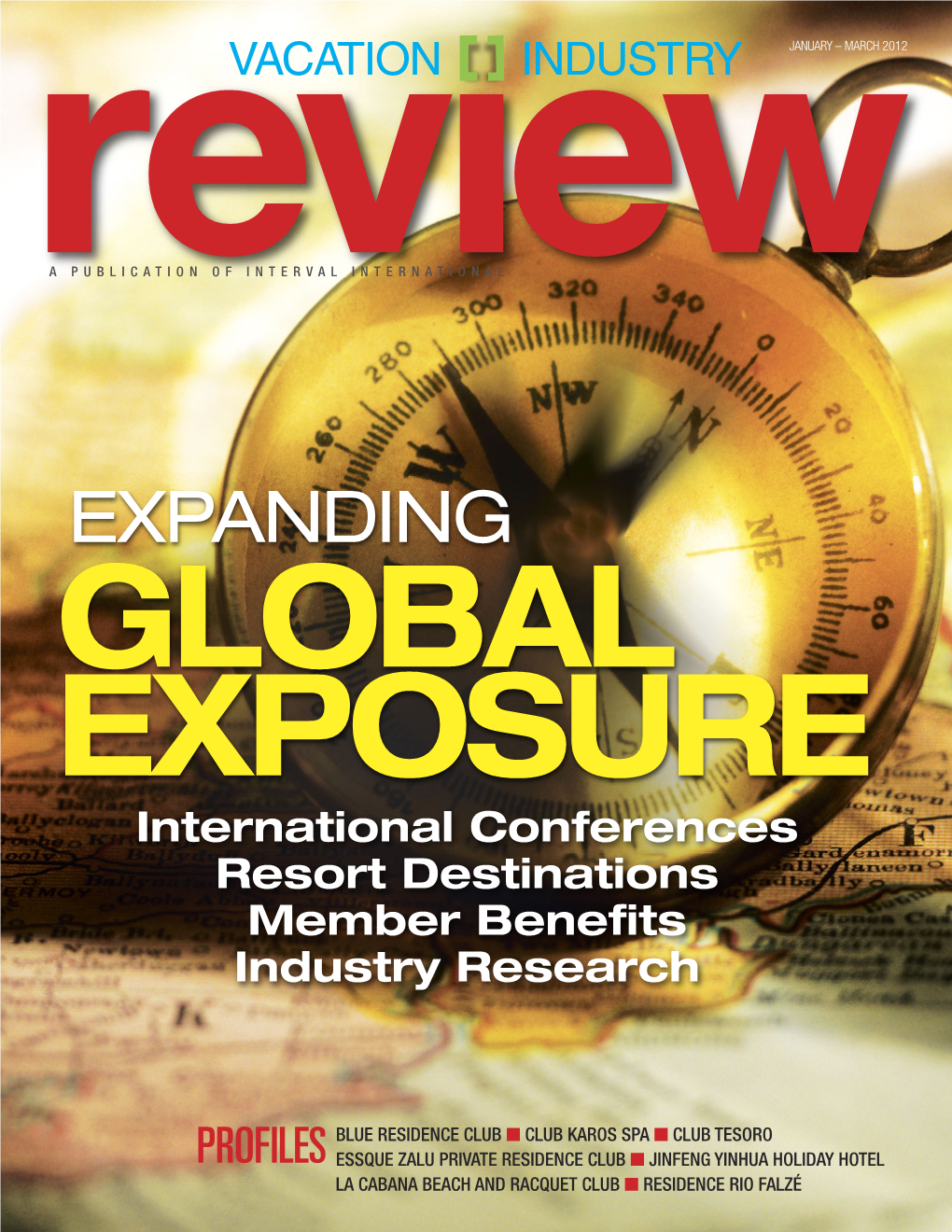 EXPANDING GLOBAL EXPOSURE International Conferences Resort Destinations Member Benefits Industry Research