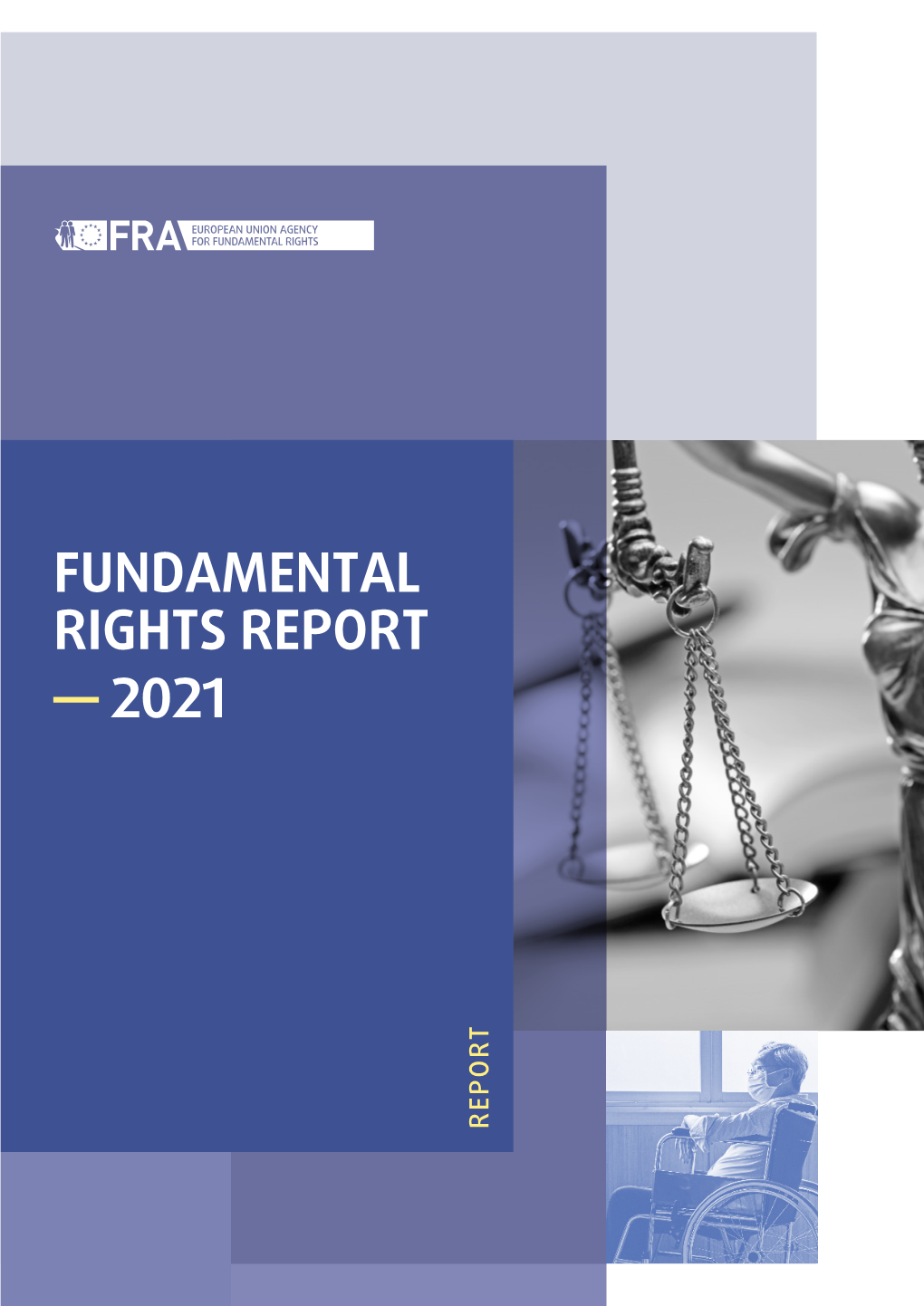 FUNDAMENTAL RIGHTS REPORT ― 2021 — a Great Deal of Information on the European Union Agency for Fundamental Rights Is Available on the Internet