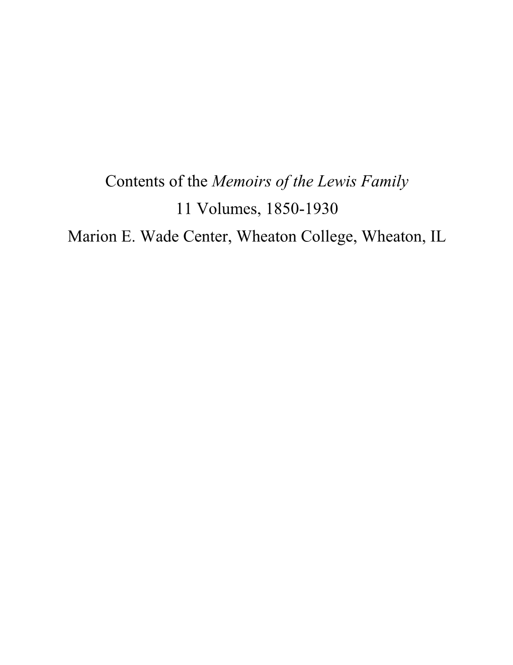 Contents of the Memoirs of the Lewis Family 11 Volumes, 1850-1930 Marion E