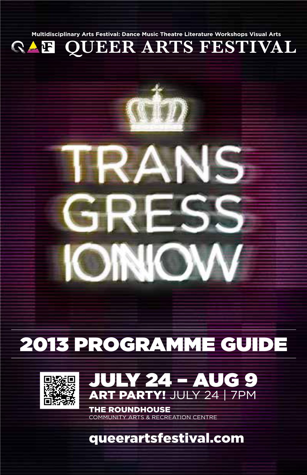 2013 Programme Guide July 24 – Aug 9 Art Party! July 24 | 7Pm