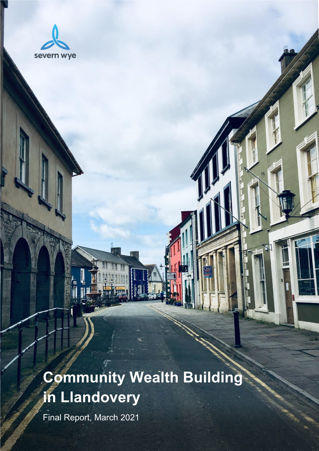 Community Wealth Building in Llandovery Final Report, March 2021