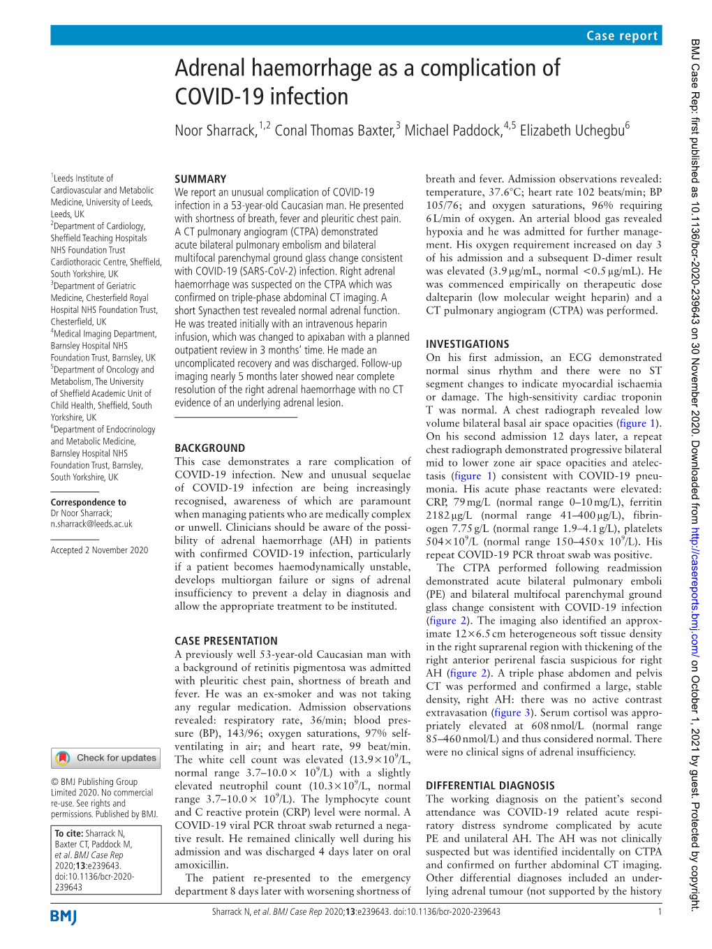 Adrenal Haemorrhage As a Complication of COVID-19 Infection Noor Sharrack,1,2 Conal Thomas Baxter,3 Michael Paddock,4,5 Elizabeth Uchegbu6