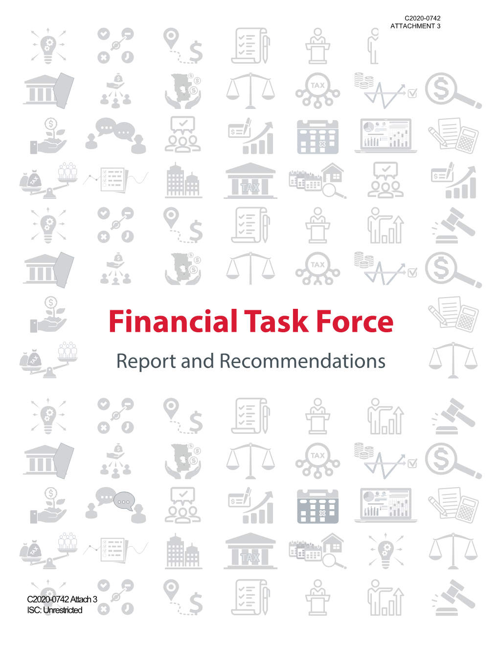 Financial Task Force | Report and Recommendations C2020-0742 ATTACHMENT 3 Organization of the Report