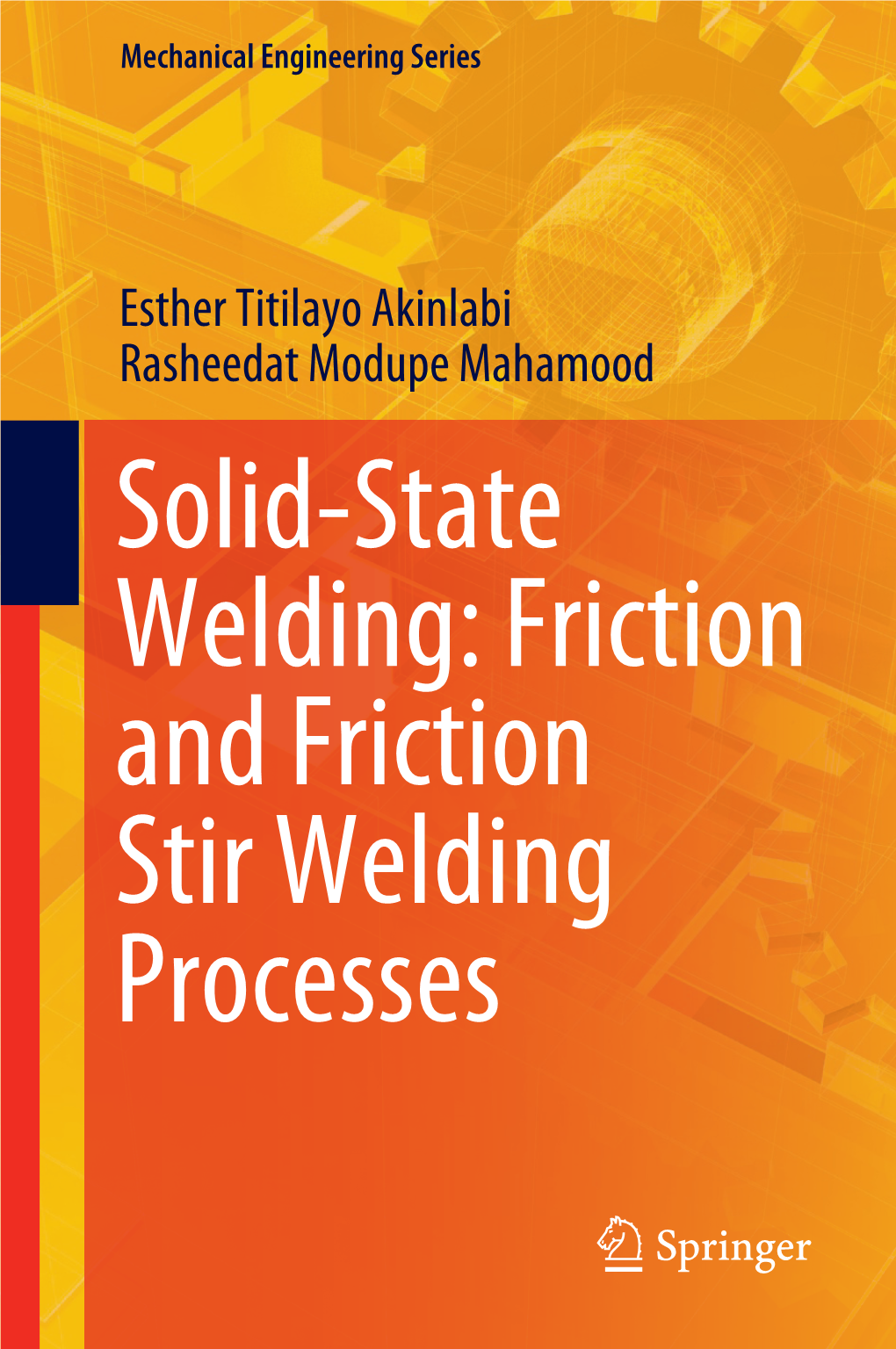 Solid-State Welding: Friction and Friction Stir Welding Processes Mechanical Engineering Series
