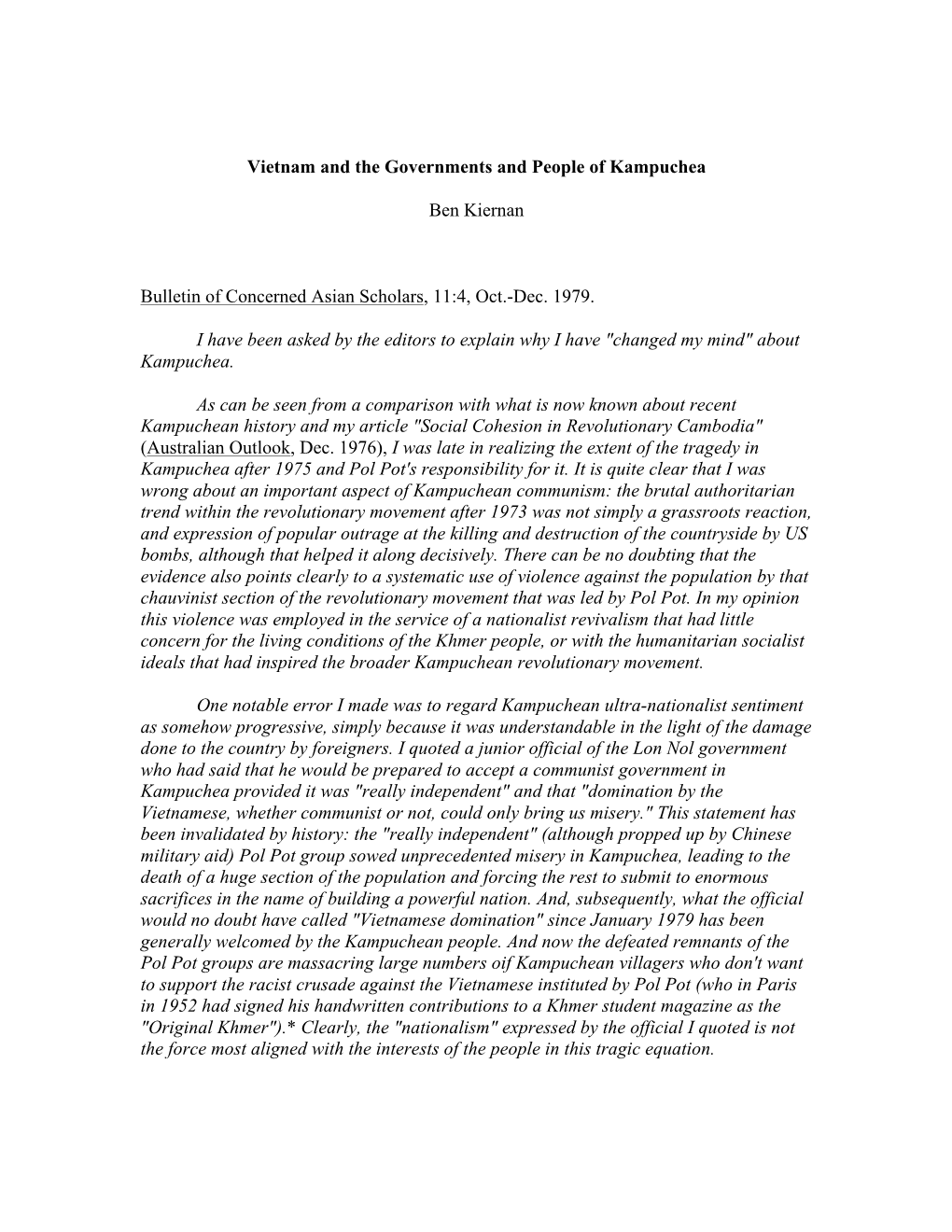 Vietnam and the Governments and People of Kampuchea Ben Kiernan Bulletin of Concerned Asian Scholars, 11:4, Oct.-Dec. 1979. I Ha