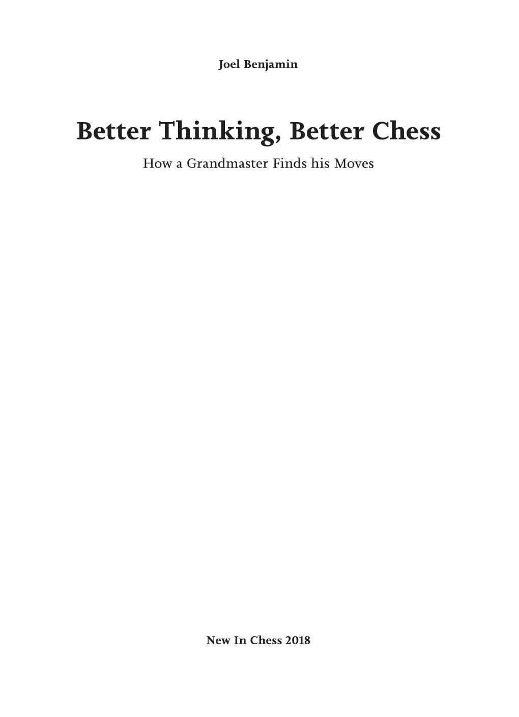 Better Thinking, Better Chess How a Grandmaster Finds His Moves