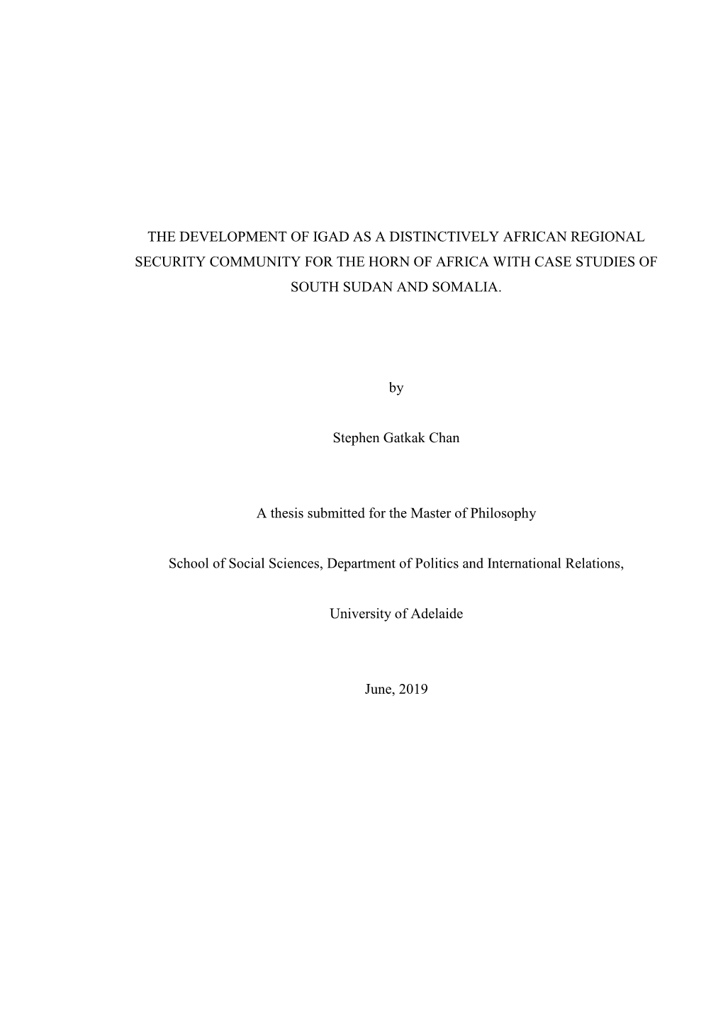 The Development of Igad As a Distinctively African Regional Security Community for the Horn of Africa with Case Studies of South Sudan and Somalia