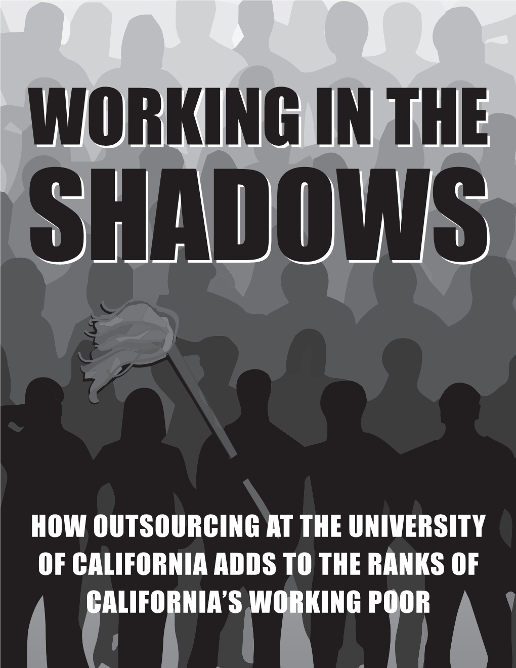 How Outsourcing at the University of California Adds to the Ranks of California's Working Poor
