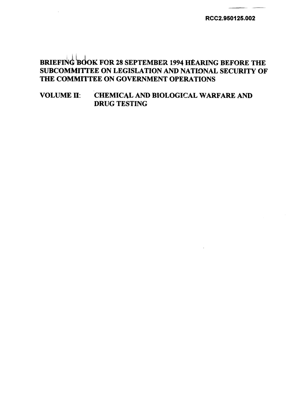 VOLUME II: CHEMICAL and BIOLOGICAL WARFARE and DRUG TESTING L Briefing Book Two: Chemical and Biological Warfare Program and Drug Testing Program Information