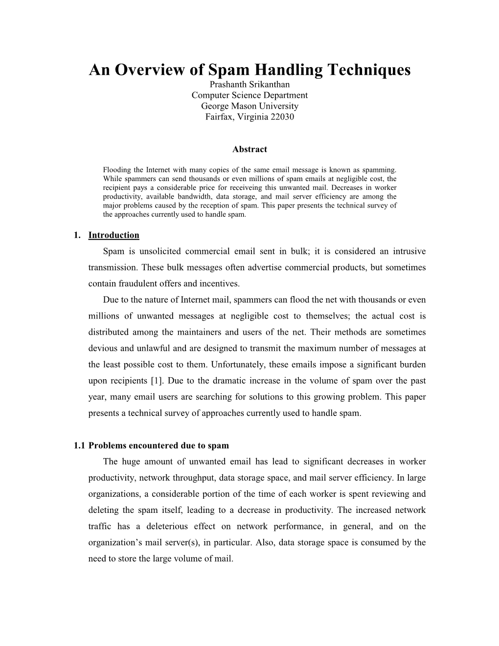 An Overview of Spam Handling Techniques Prashanth Srikanthan Computer Science Department George Mason University Fairfax, Virginia 22030