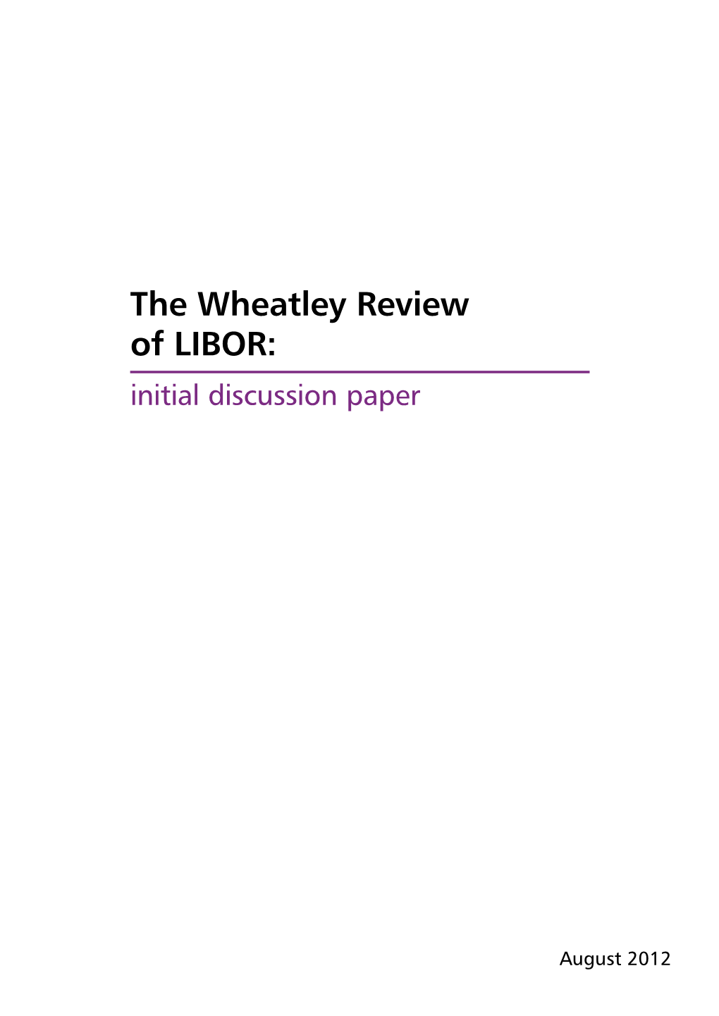 The Wheatley Review of LIBOR: Initial Discussion Paper