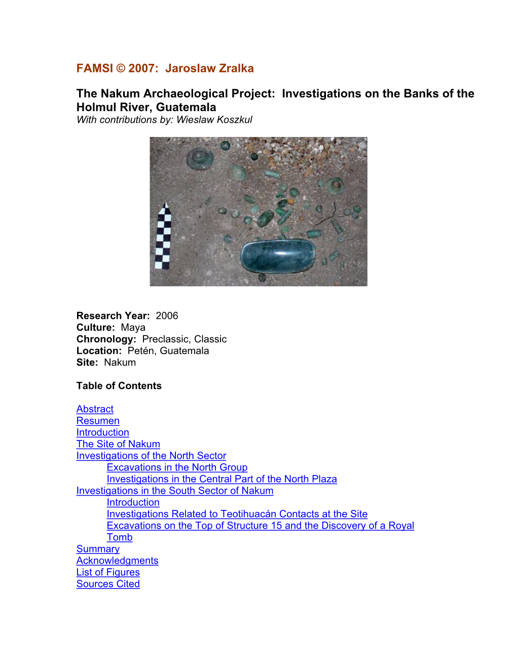 The Nakum Archaeological Project: Investigations on the Banks of the Holmul River, Guatemala with Contributions By: Wieslaw Koszkul