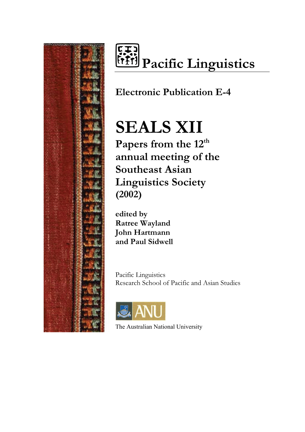 SEALS XII Papers from the 12Th Annual Meeting of the Southeast Asian Linguistics Society (2002) Edited by Ratree Wayland John Hartmann and Paul Sidwell