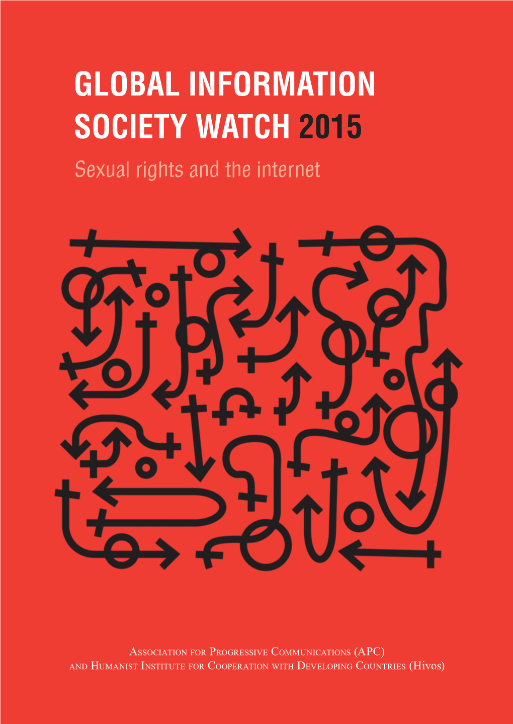 Global Information Society Watch 2015 Sexual Rights and the Internet