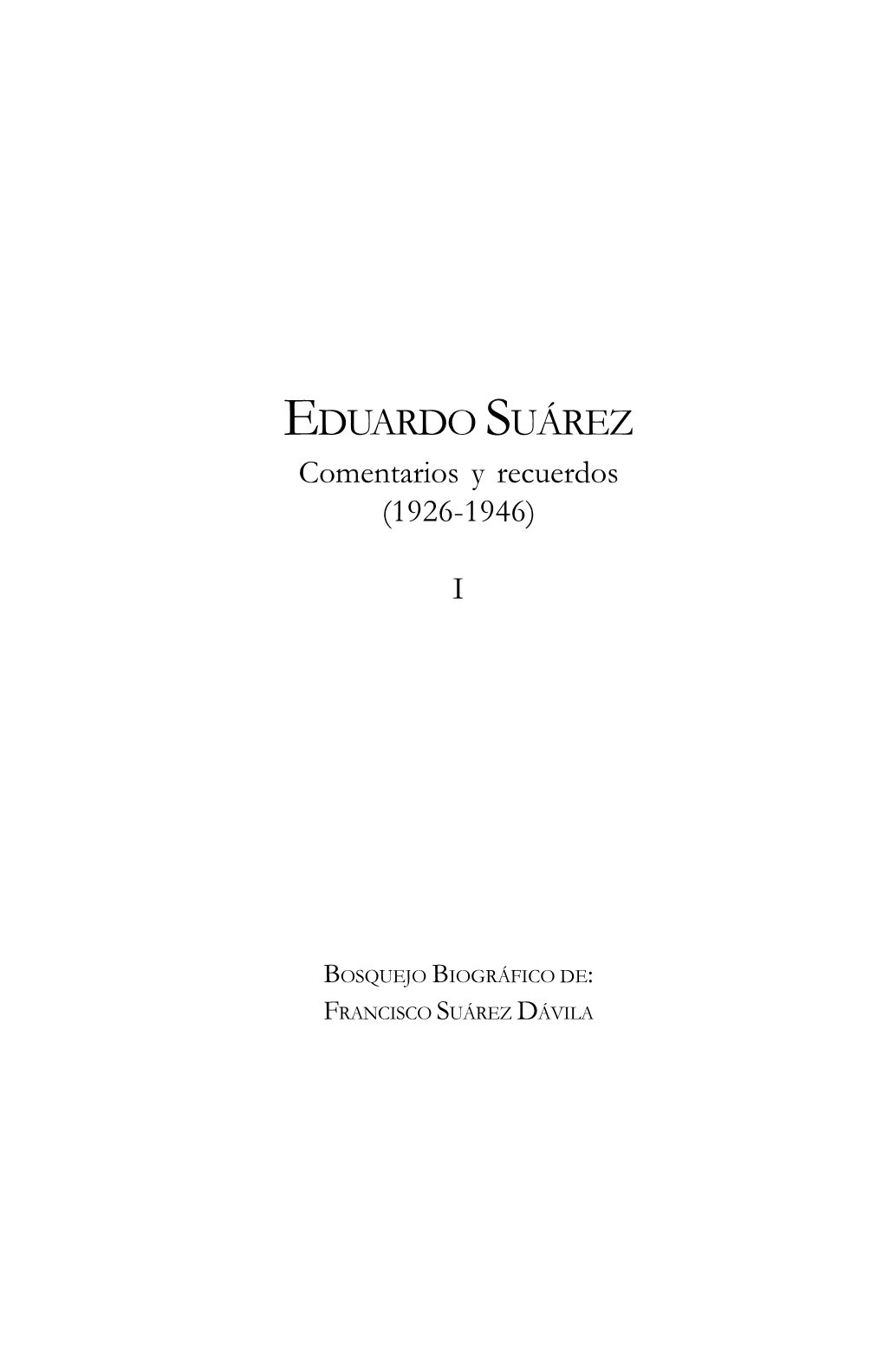 EDUARDO SUÁREZ Comentarios Y Recuerdos (1926-1946)