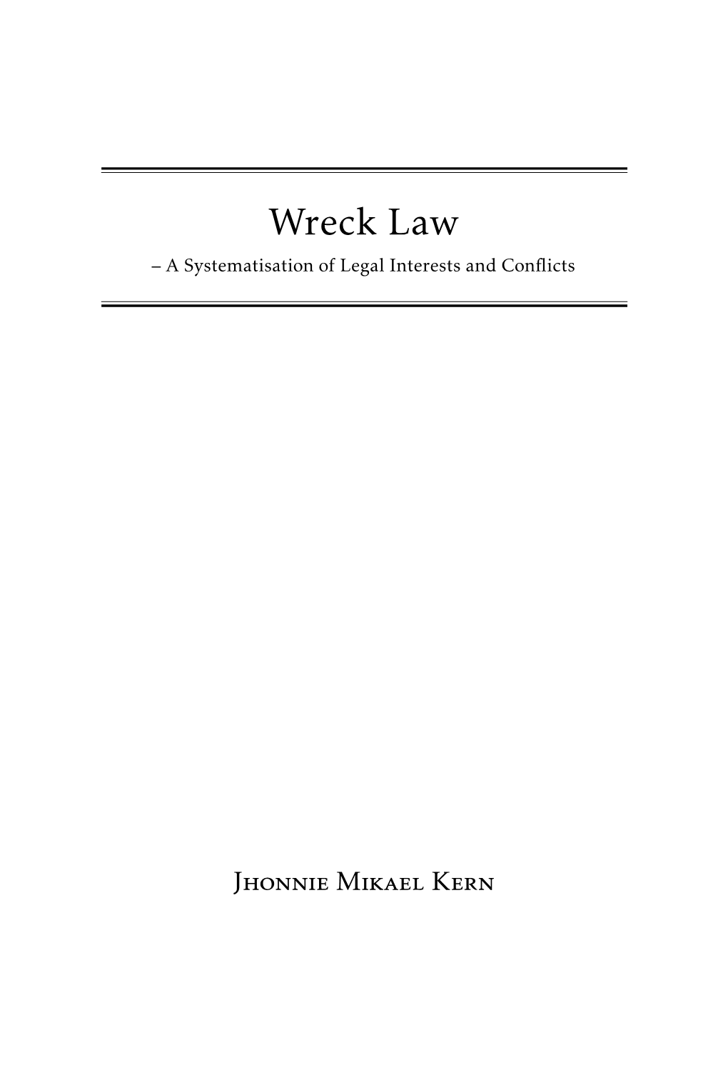 Wreck Law – a Systematisation of Legal Interests and Conﬂicts