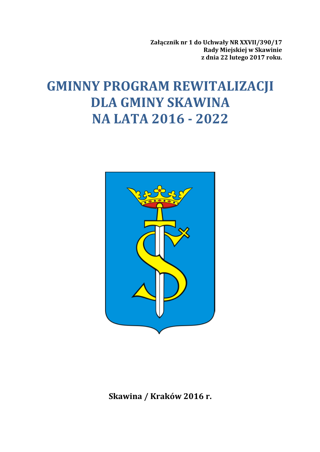 Gminny Program Rewitalizacji Dla Gminy Skawina Na Lata 2016 - 2022