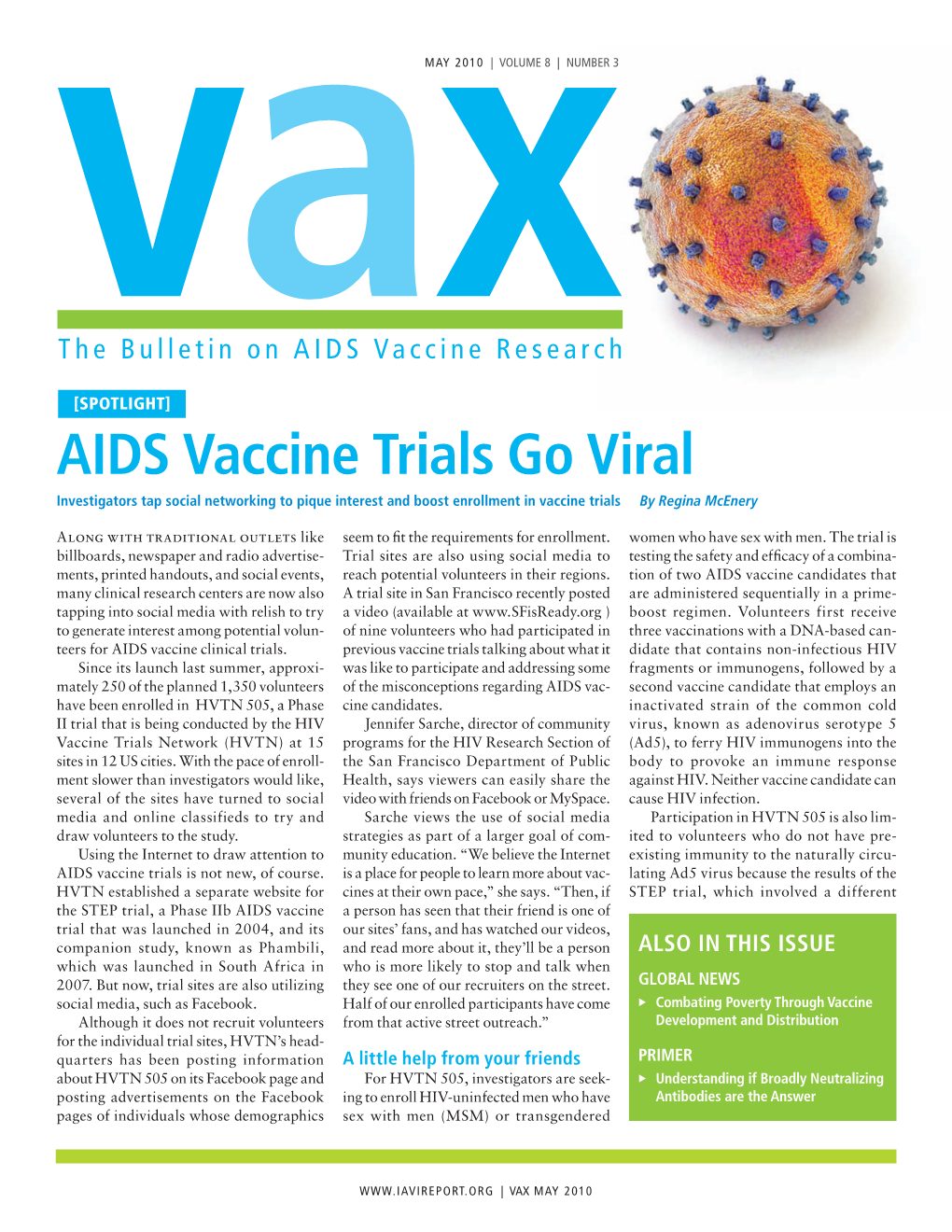 AIDS Vaccine Trials Go Viral Investigators Tap Social Networking to Pique Interest and Boost Enrollment in Vaccine Trials by Regina Mcenery